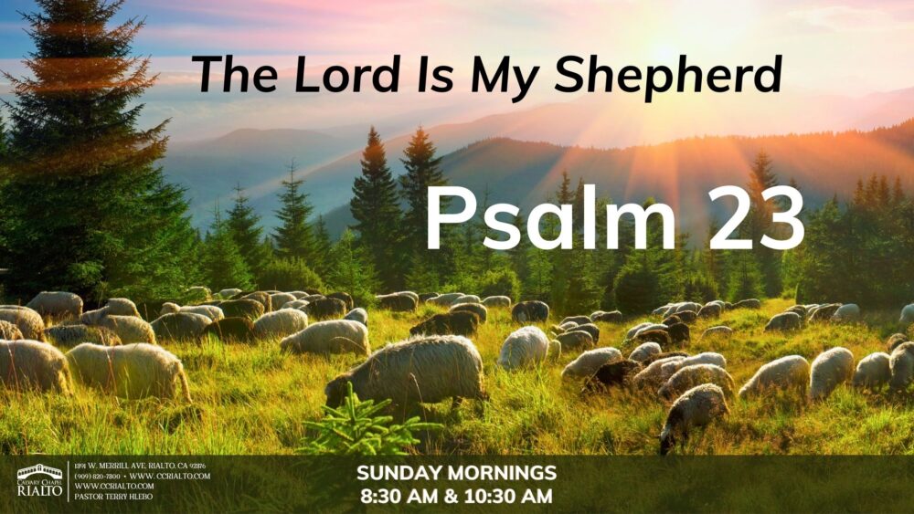Psalm 23 “The Lord Is My Shepherd”